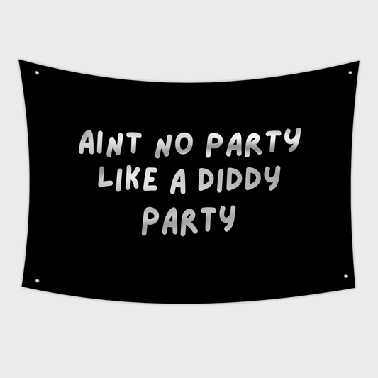 Diddy Flag , a 3x5ft flag featuring the text "Aint no party like a diddy party", Black Background