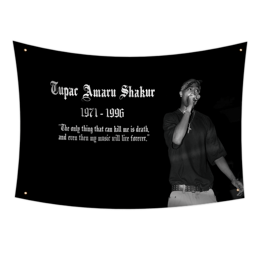 Tupac Shakur Flag 3x5 ft with the quote "The only thing that can kill me is death and even then my music will live forever" 