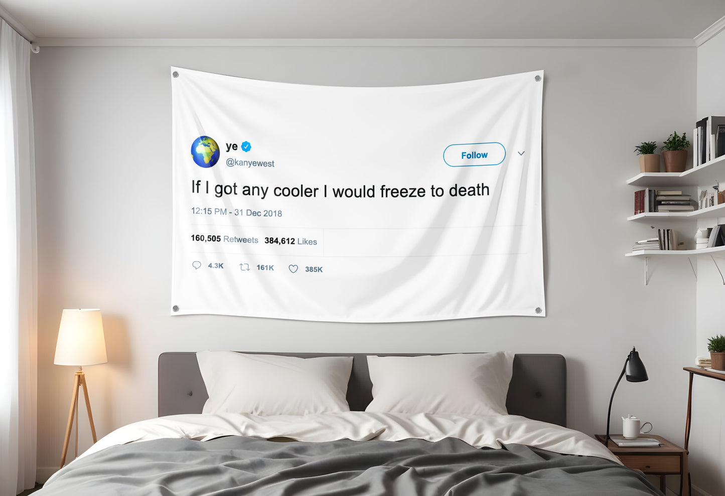 Kanye West Flag with the quote "If i got any cooler I would freeze to death" Hung up in a dorm room